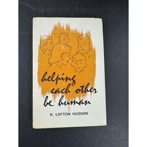 Helping Each Other Be Human‎ by R. Lofton Hudson vintage hardcover signed